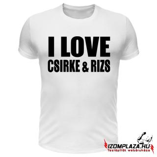I love csirke &amp; rizs póló (fehér)