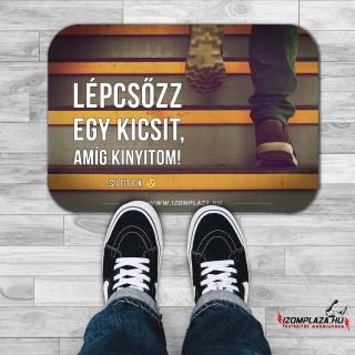 Lépcsőzz egy kicsit, amíg kinyitom! Sietek ;)  Vicces lábtörlő