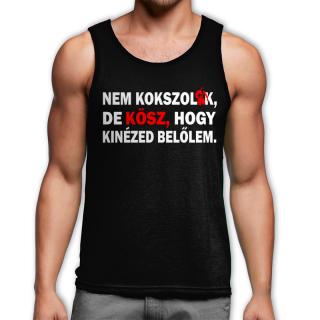 Nem kokszolok, de kösz, hogy kinézed belőlem trikó - fekete (XXL-es méretben nem rendelhető) ()