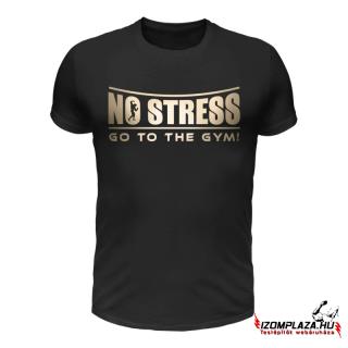 No stress, go to the gym! fekete póló  (A mérettáblázatot)