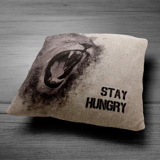 Stay Hungry - Vászon párna