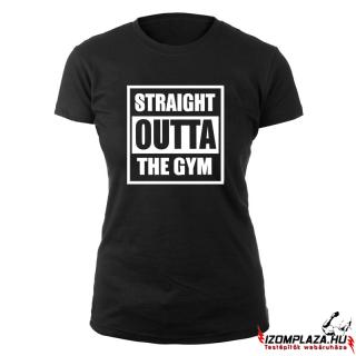 Straight outta the gym női póló (fekete) (A mérettáblázatot)