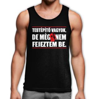 Testépítő vagyok, de még nem fejeztem be trikó - fekete (XXL-es méretben nem rendelhető) ()
