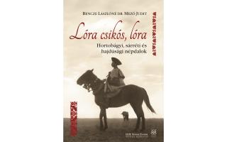 Bencze Lászlóné Dr Mező Judit Lóra, csikós lóra (könyv) + CD