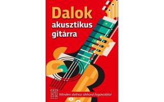 Dalok akusztikus gitárra (akkord fogástáblával)
