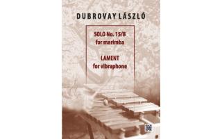 Dubrovay László  Solo 15/B for marimba Lament for vibraphone