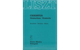 Liszt Ferenc Christus Oratórium szólóhangokra, kórusra, orgonára és nagyzenekarra partitúra