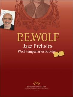 Wolf Péter Jazz Preludes Wolf-temperiertes Klavier 2