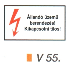 Állandó üzemű berendezés! Kikapcsolni tilos! v 55