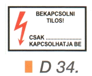 D34_Bekapcsolni tilos! Csak ... kapcsolhatja be
