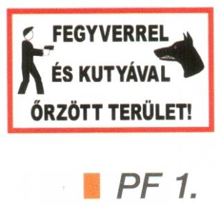 Fegyverrel és kutyával örzött terület! PF1