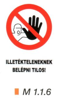 Illetékteleneknek belépni tilos! m 1.1.6