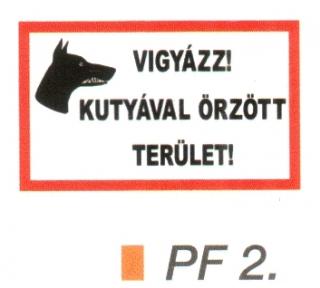 Kutyával örzött terület! PF2