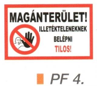 MAGÁNTERÜLET! Illetékteleneknek belépni tilos! PF4