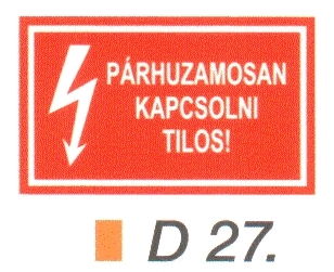 Párhuzamosan kapcsolni tilos! D27/sz