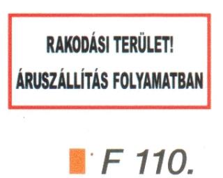 Rakodási terület! Áruszállítás folyamatban F110