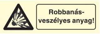 Robbanásveszélyes anyag!, után világítós figyelmeztető öntapadós tábla