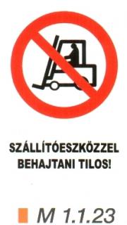 Szállítóeszközzel behajtani tilos! m 1.1.23