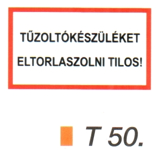 Tüzoltókészüléket eltorlaszolni tilos! t 50