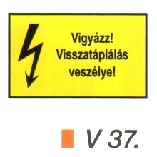 Vigyázz! Visszatáplálás veszélye! v 37