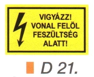 Vigyázz! Vonal felöl feszültség alatt! d21/sz