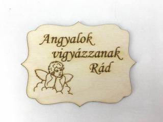 Natúr fa - "Angyalok vigyázzanak Rád" tábla 8x6cm