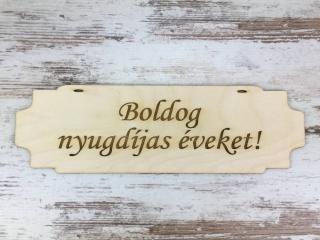 Natúr fa - "Boldog nyugdíjas éveket!" tábla 7,5x24,5cm