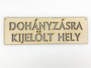 Natúr fa - "DOHÁNYZÁSRA KIJELÖLT HELY" tábla