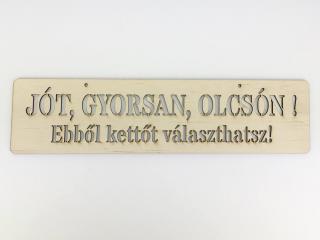 Natúr fa - "JÓT, GYORSAN, OLCSÓN!..." tábla