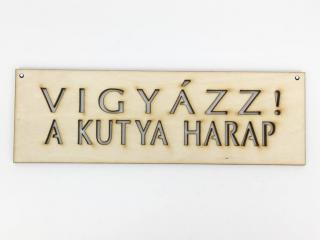 Natúr fa - "VIGYÁZZ! A KUTYA HARAP" tábla