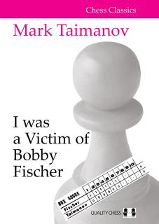 I was a Victim of Bobby Fischer by Mark Taimanov