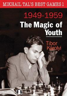 Mikhail Tals Best Games 1 - The Magic of Youth