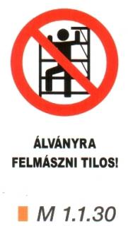 Állványra felmászni tilos! m 1.1.30