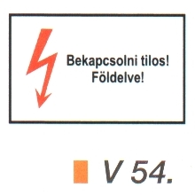 Bekapcsolni tilos! Földelve! v 54