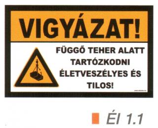 el11_Vigyázat! Függö teher alatt tartózkodni életveszélyes és tilos!