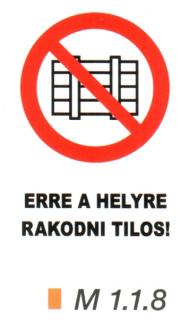 Erre a helyre rakodni tilos! m 1.1.8