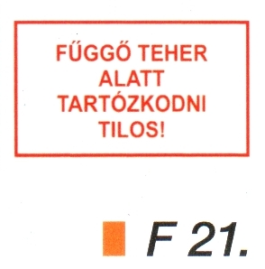 F21_Függö teher alatt tartózkodni tilos!