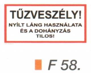 F58_Tüzveszély! Nyílt láng használata és a dohányzás tilos!