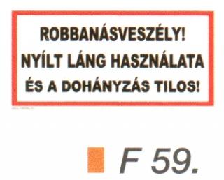 F59_Robbanásveszély! Nyílt láng használata és a dohányzás tilos!