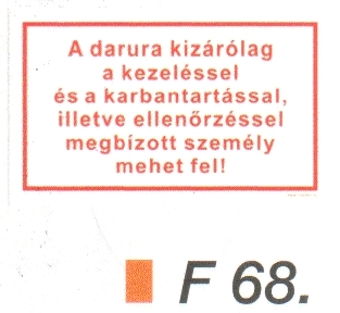 F68_A darura kizárólag a kezeléssel és a karbantartással, illetve ellenörzéssel...