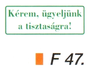 Kérem, ügyeljünk a tisztaságra! F47