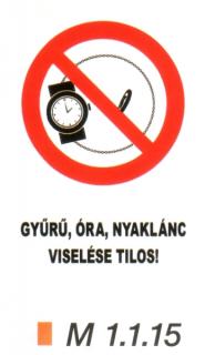 m1115_Gyűrű, óra, nyaklánc viselése tilos!