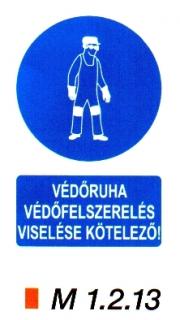 m1213_Védőruha, védőfelszerelés viselése kötelező