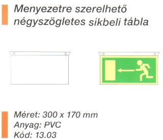 Mennyezetre szerelhetö négyszögletes síkbeli tábla 13.03