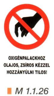 Oxigénpalackhoz olajos, zsíros kézzel hozzányúlni tilos! m 1.1.26