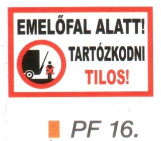 PF16_Emelöfal alatt tartózkodni TILOS!