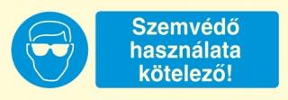 rt005_Szemvédő használata kötelező!, után világítós öntapadós tábl
