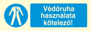 rt007_Védőruha használata kötelező!, után világítós öntapadós tábla
