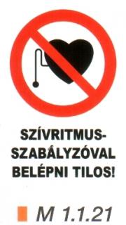 Szívritmus-szabályozóval belépni tilos! m 1.1.21