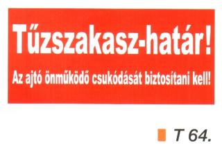 t64/t20_Tüzszakasz-határ! Az ajtó önmüködö csukódását biztosítani kell!